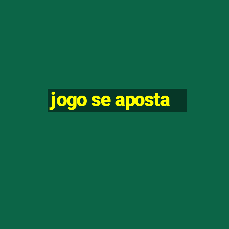 jogo se aposta