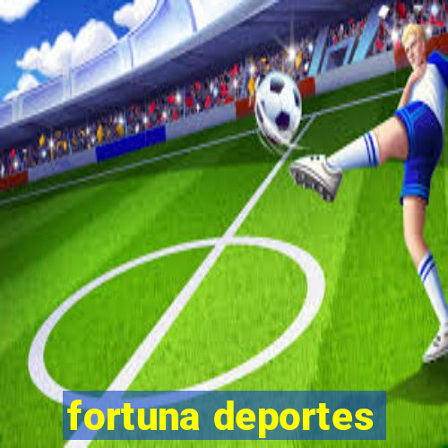 fortuna deportes