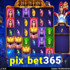 pix bet365