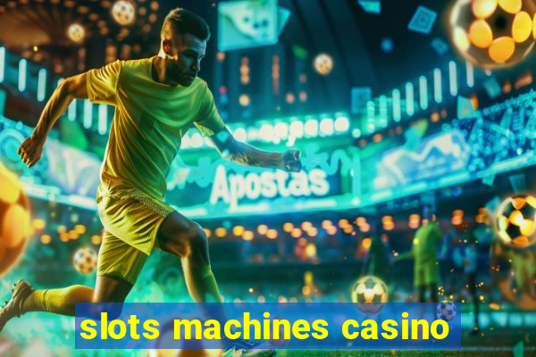 slots machines casino