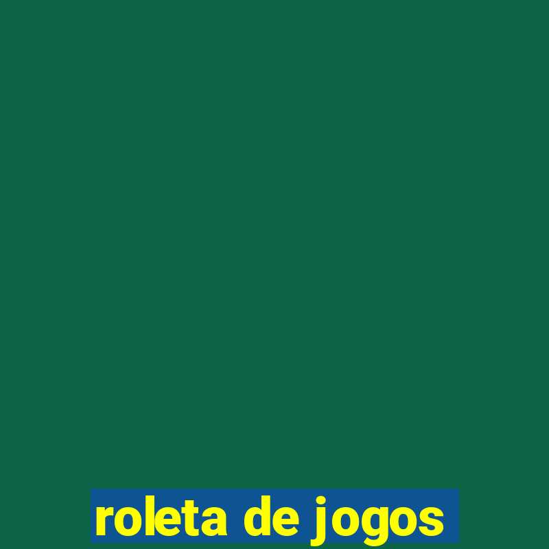 roleta de jogos