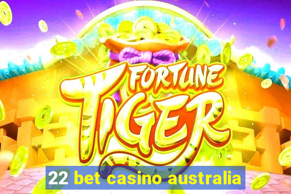 22 bet casino australia