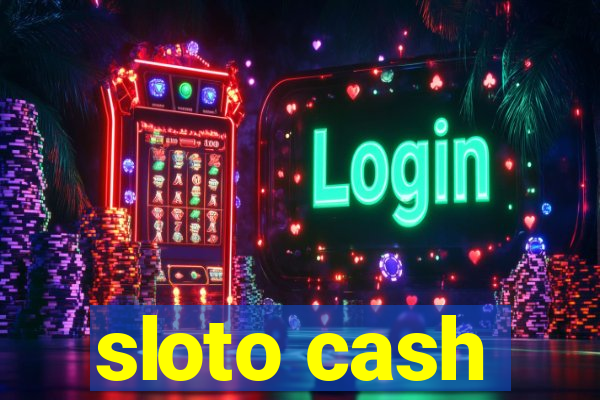 sloto cash