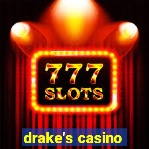 drake's casino