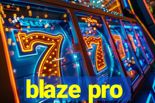 blaze pro