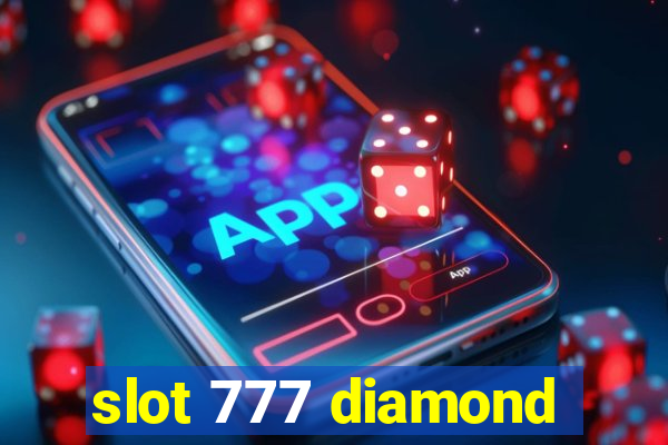 slot 777 diamond