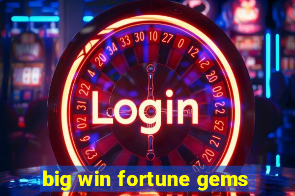 big win fortune gems