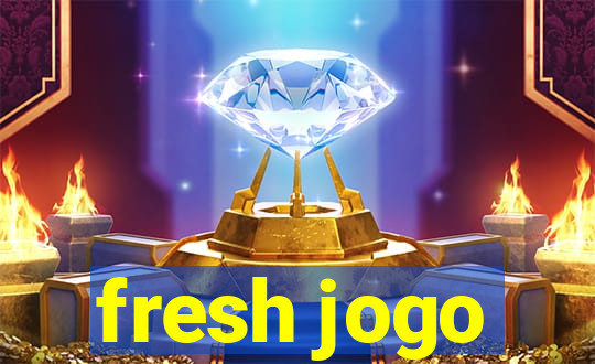 fresh jogo