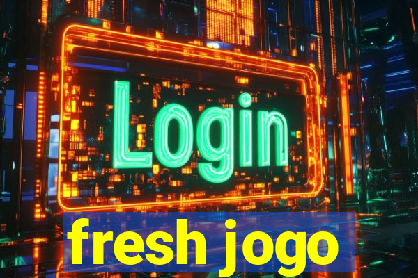 fresh jogo