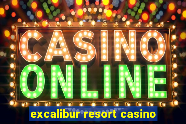 excalibur resort casino