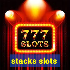 stacks slots