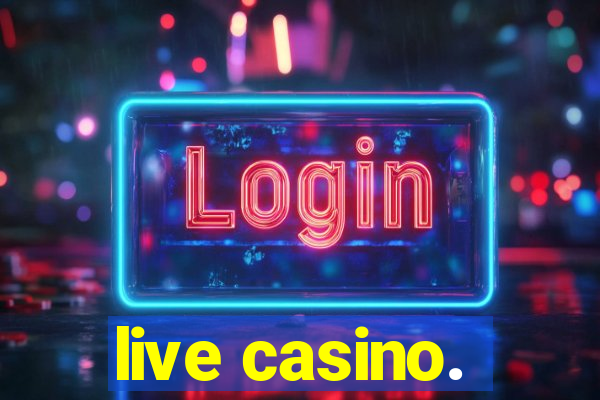 live casino.