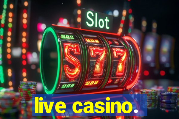 live casino.