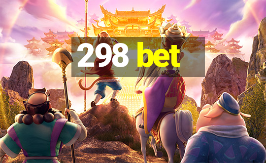 298 bet