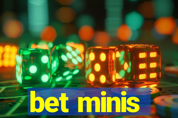 bet minis