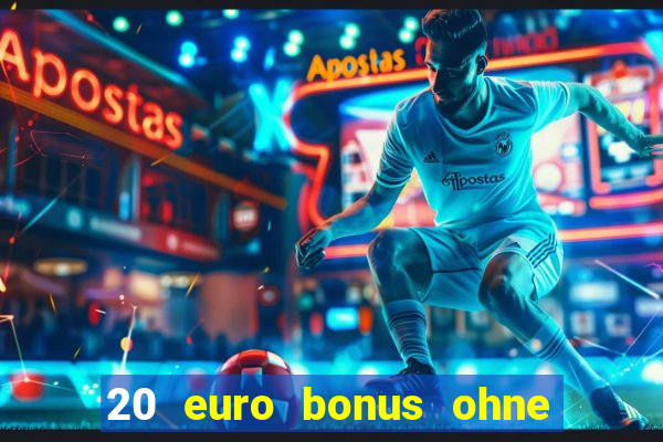 20 euro bonus ohne einzahlung casinos 2024