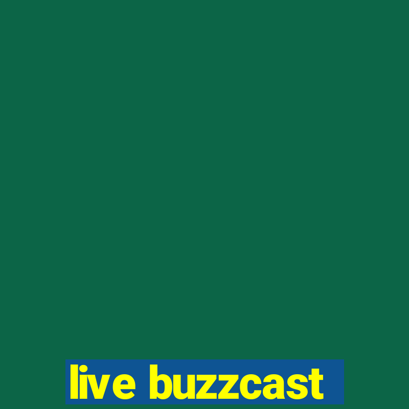 live buzzcast