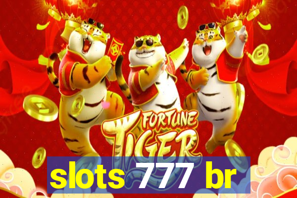 slots 777 br