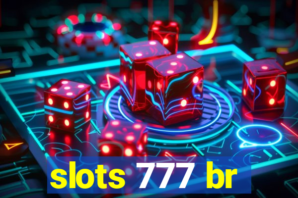 slots 777 br