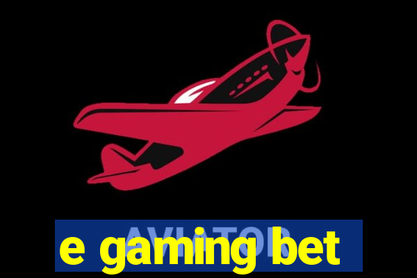 e gaming bet