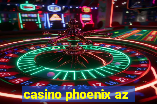 casino phoenix az