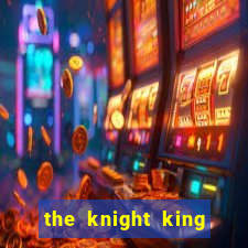 the knight king slot free play