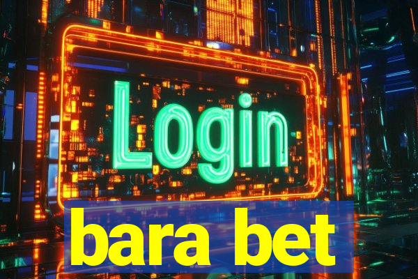 bara bet