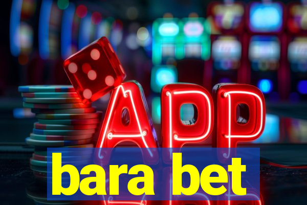 bara bet