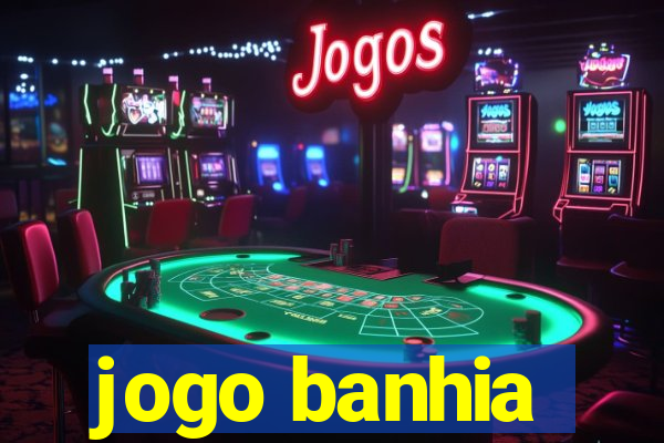 jogo banhia