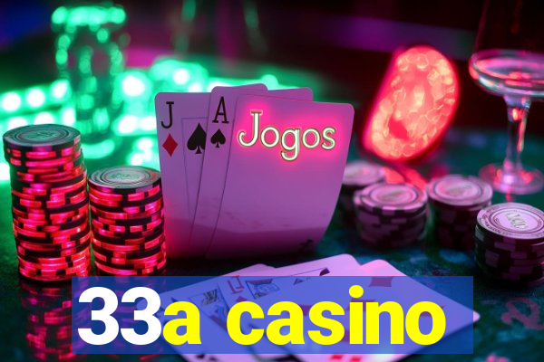 33a casino