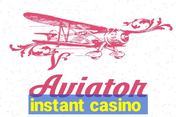 instant casino