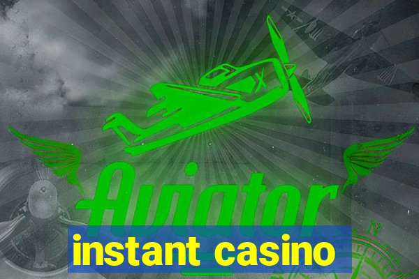 instant casino