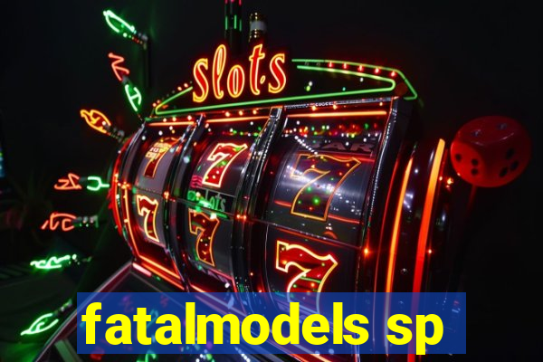 fatalmodels sp