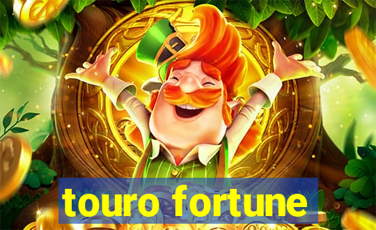 touro fortune