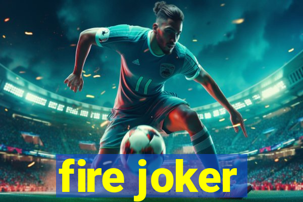 fire joker