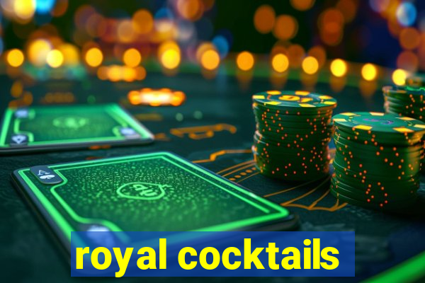 royal cocktails