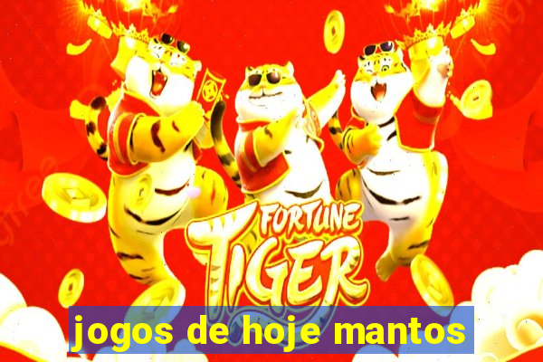 jogos de hoje mantos