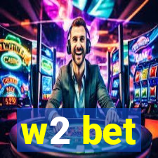 w2 bet