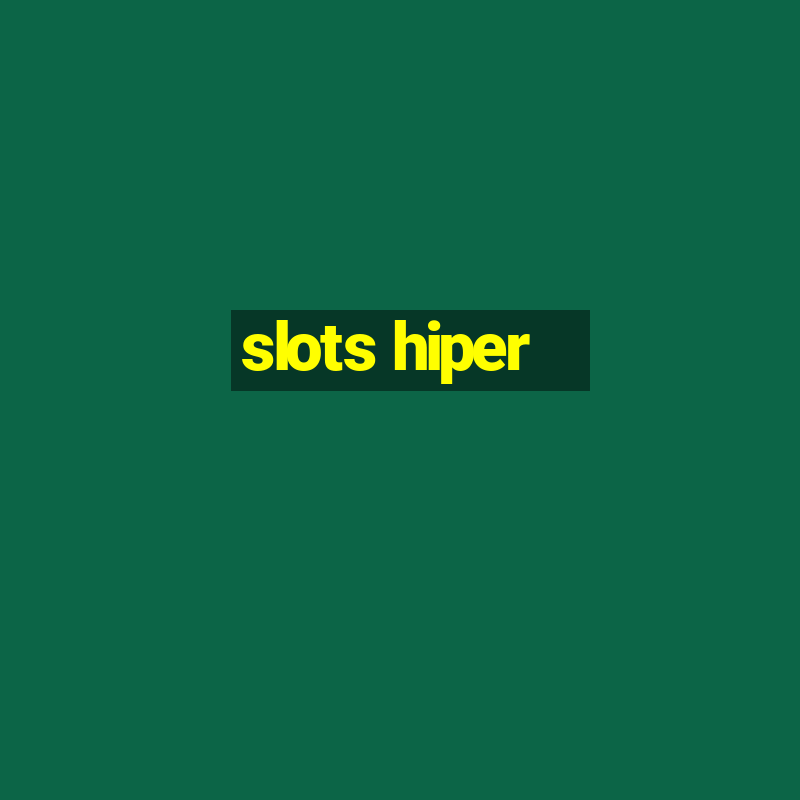 slots hiper