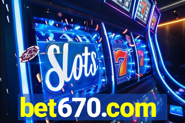 bet670.com