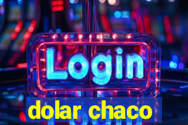 dolar chaco