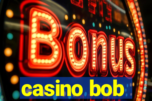 casino bob