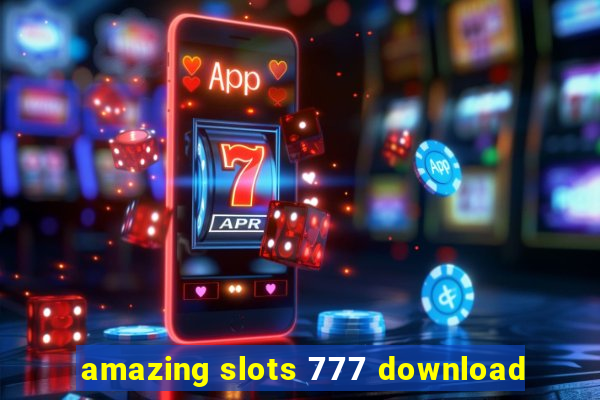 amazing slots 777 download