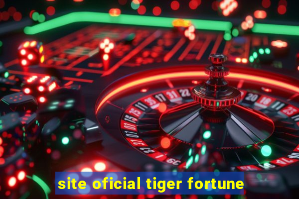 site oficial tiger fortune