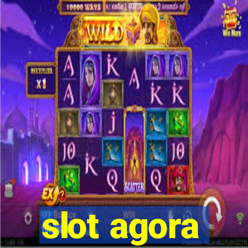 slot agora