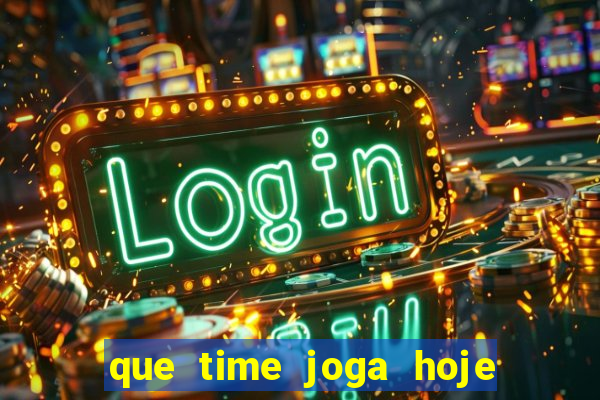 que time joga hoje ao vivo