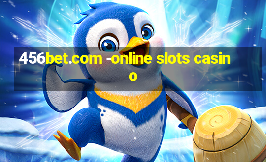 456bet.com -online slots casino