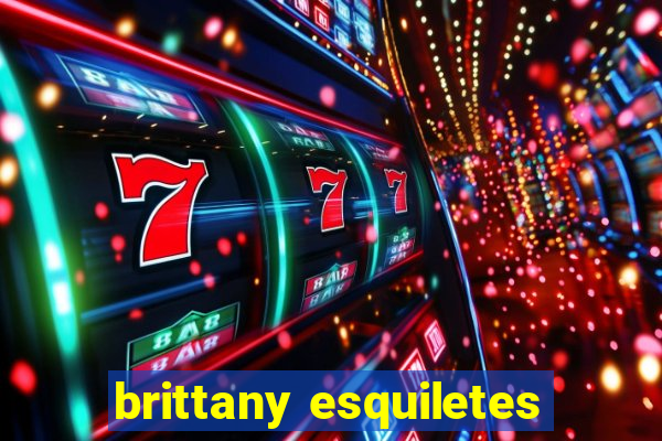 brittany esquiletes