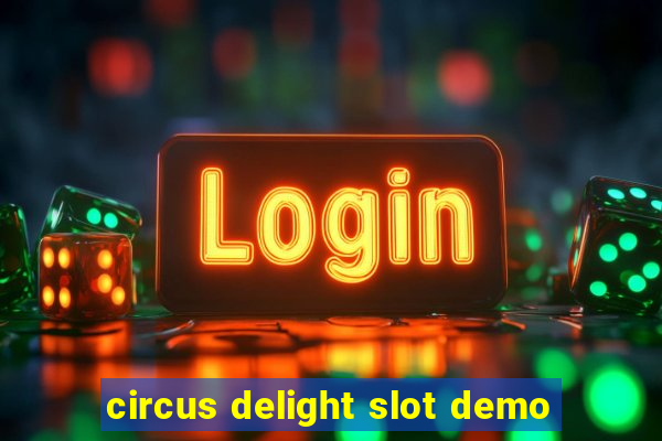 circus delight slot demo