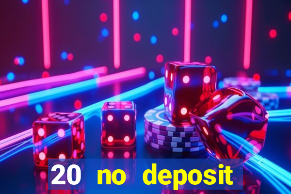 20 no deposit bonus casino